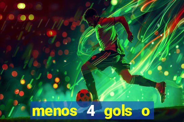 menos 4 gols o que significa